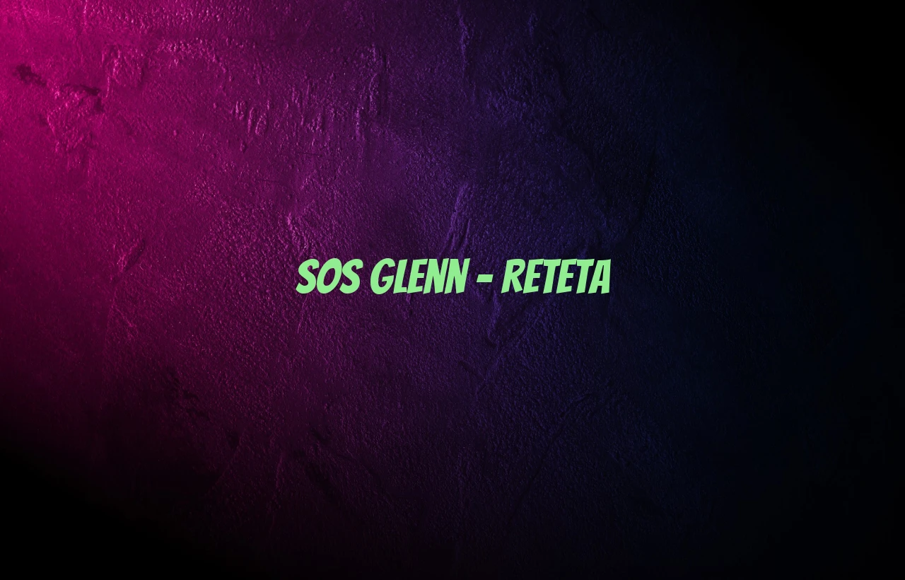 sos glenn reteta