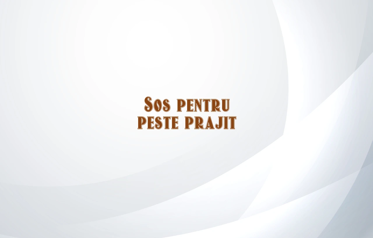 sos pentru peste prajit
