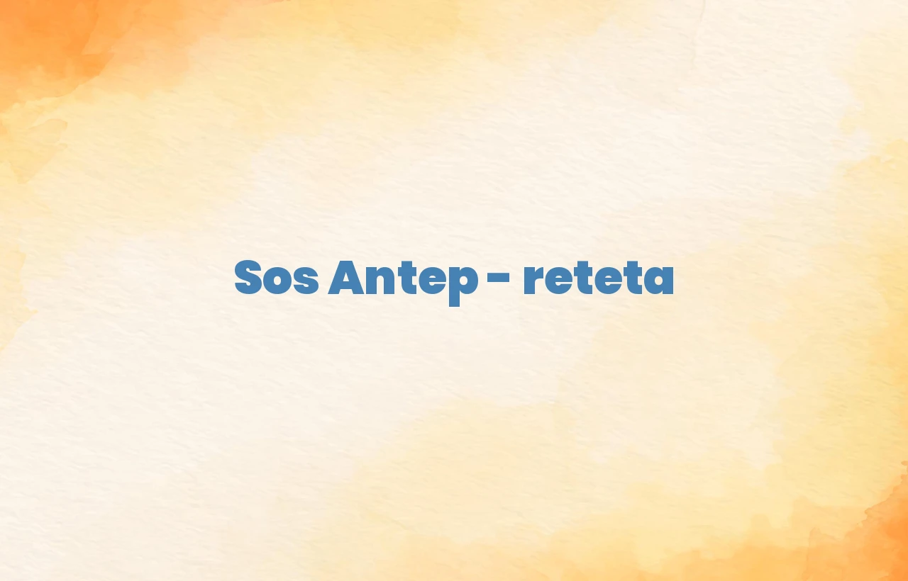 sos antep reteta
