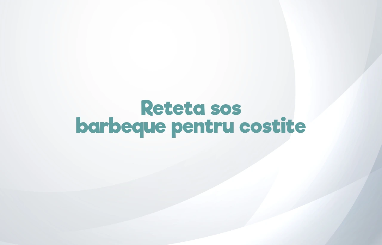 reteta sos barbeque pentru costite