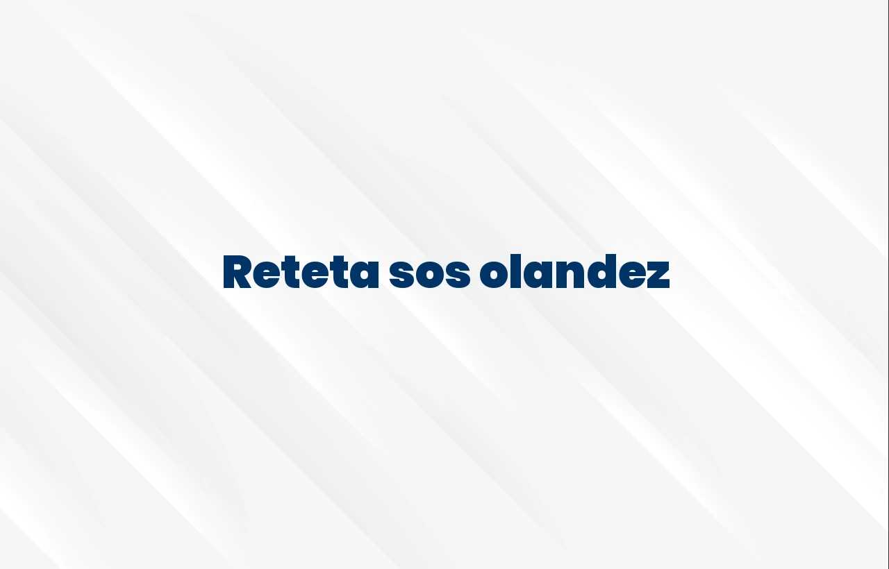 reteta sos olandez
