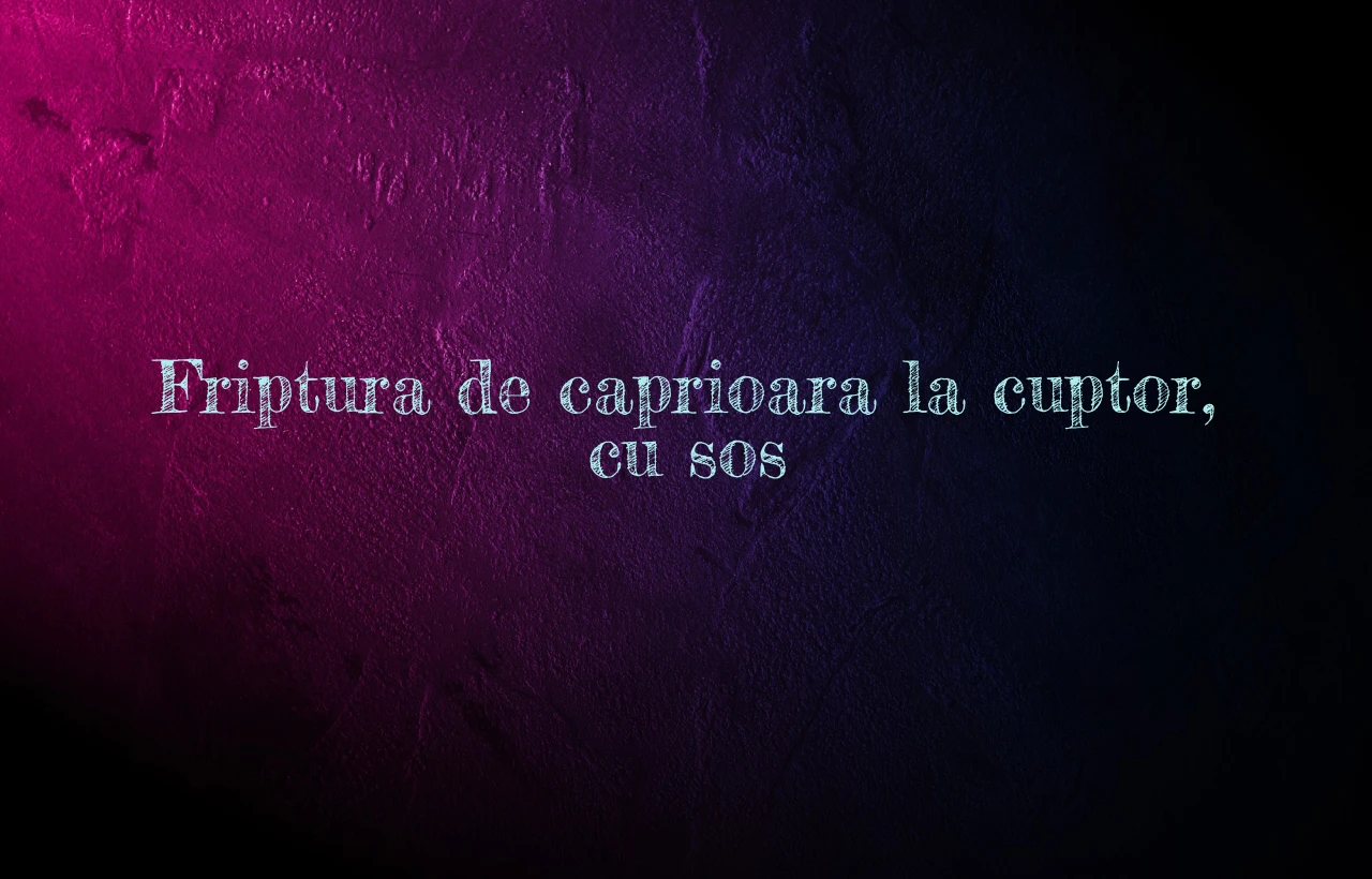 friptura de caprioara la cuptor cu sos