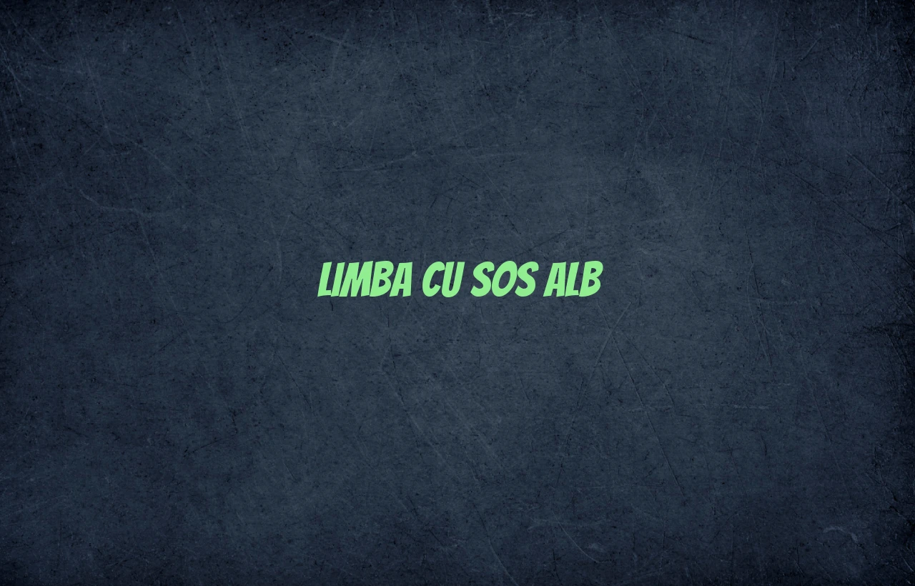 limba cu sos alb