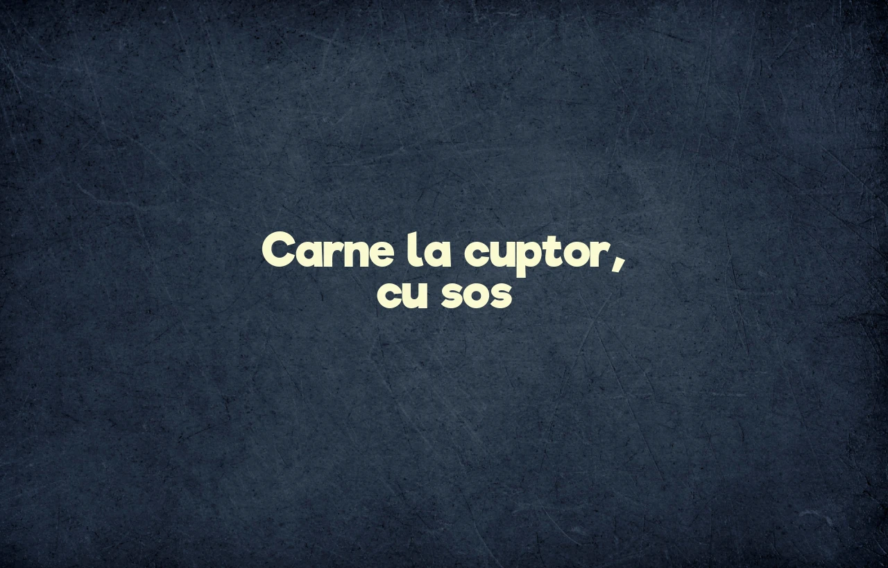 carne la cuptor cu sos